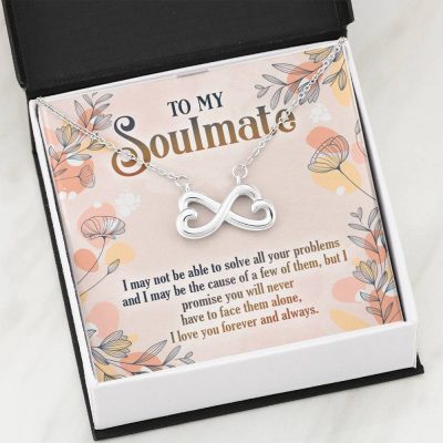 To My Soulmate I May Not Be To Solve All Your Problems To My Girlfriend Infinity Heart Pendant Necklace