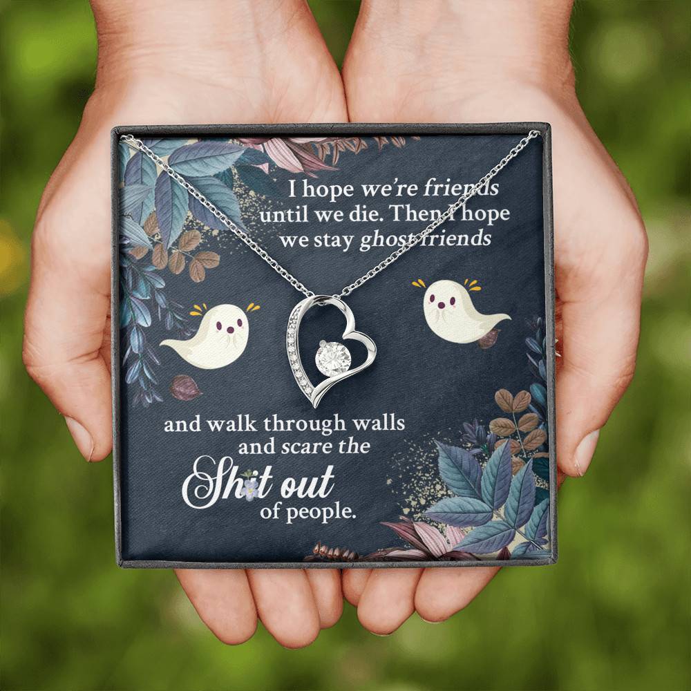 I Hope We're Friends Until We Die Then I Hope We Stay Ghost Friends Forever Love Heart Pendant Necklace I Hope We're Friends Until We Die Then I Hope We Stay Ghost Friends Forever Love Heart Pendant Necklace