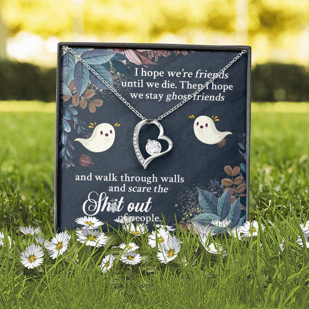 I Hope We're Friends Until We Die Then I Hope We Stay Ghost Friends Forever Love Heart Pendant Necklace I Hope We're Friends Until We Die Then I Hope We Stay Ghost Friends Forever Love Heart Pendant Necklace