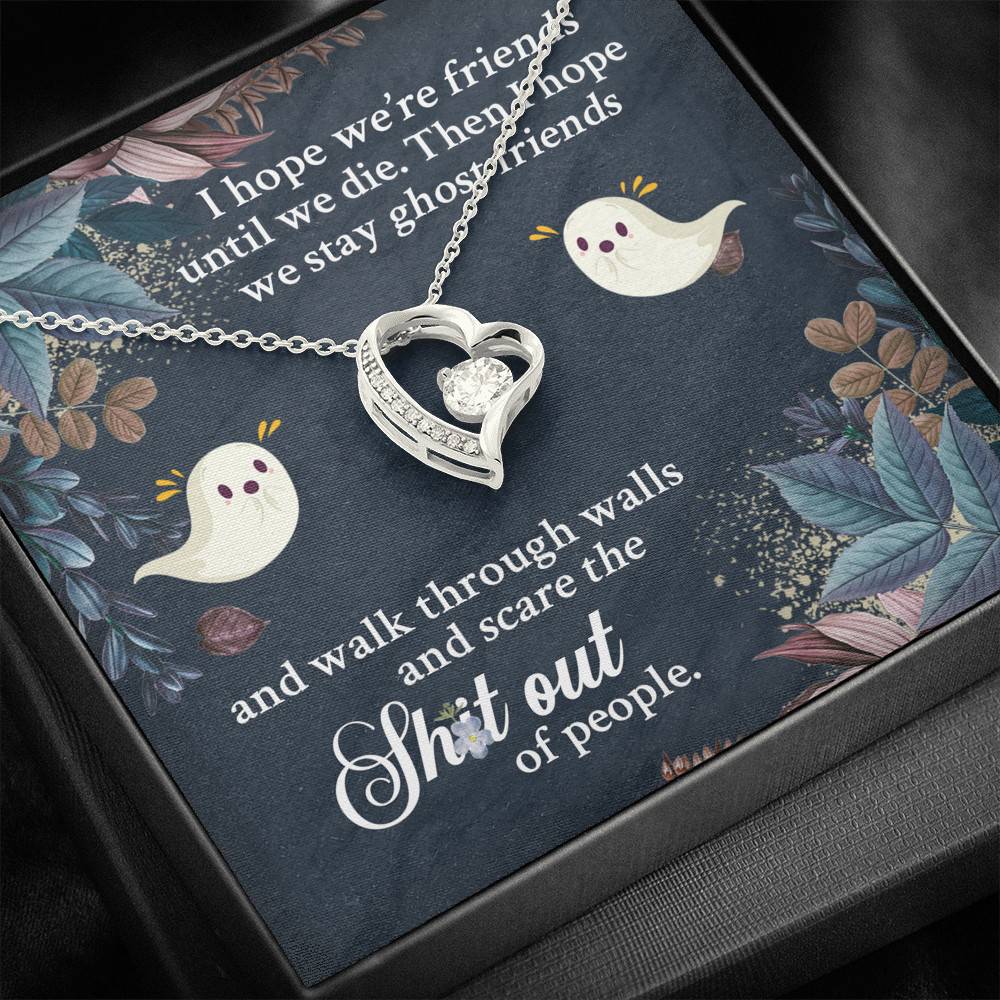 I Hope We're Friends Until We Die Then I Hope We Stay Ghost Friends Forever Love Heart Pendant Necklace I Hope We're Friends Until We Die Then I Hope We Stay Ghost Friends Forever Love Heart Pendant Necklace