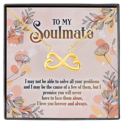 To My Soulmate I May Not Be To Solve All Your Problems To My Girlfriend Infinity Heart Pendant Necklace