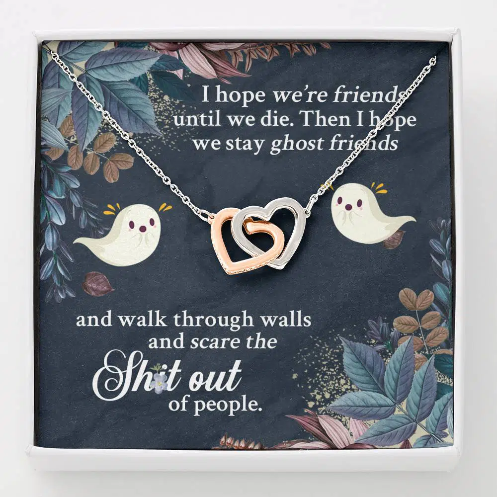I Hope We're Friends Until We Die Then I Hope We Stay Ghost Friends Interlocking Hearts Pendant Necklace - Interlocking Hearts Necklace