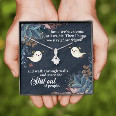 I Hope We're Friends Until We Die Then I Hope We Stay Ghost Friends Alluring Beauty Necklace