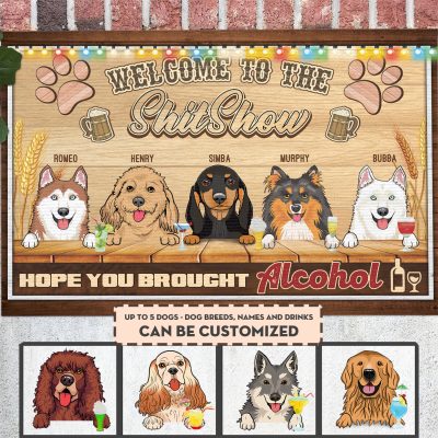 Welcome to The Shitshow Hope You Brought Alcohol Personalized Decorative Doormat - Custom Dog Breed Welcome Mat