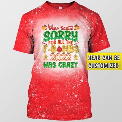 Personalized Dear Santa Sorry For All The F-Bombs 2021 Was Crazy T-Shirt - Funny Christmas Shirt