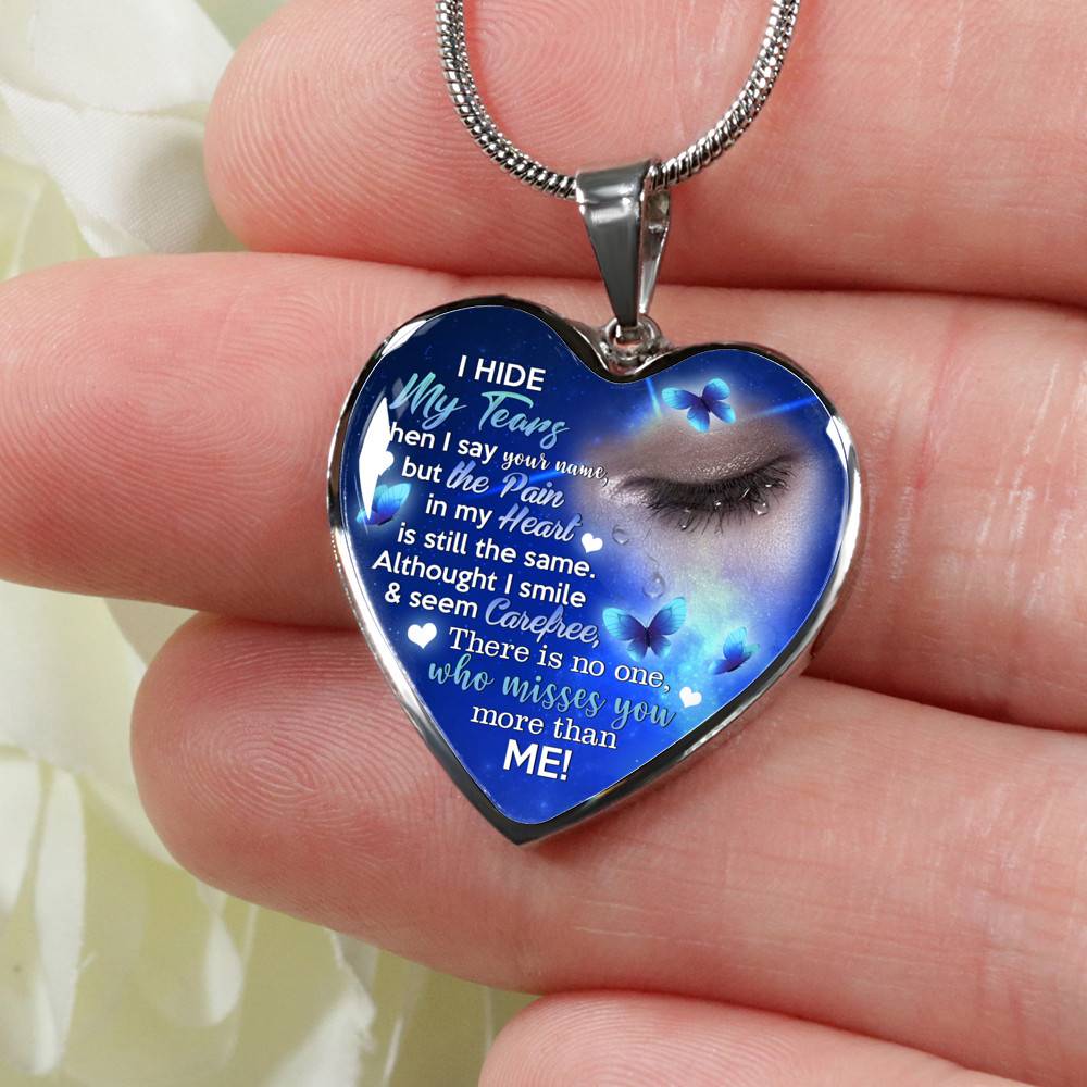 I Hide My Tears When I Say Your Name But The Pain In My Heart Is Still the Same Sympathy Gifts Heart Pendant Necklace - Bangle