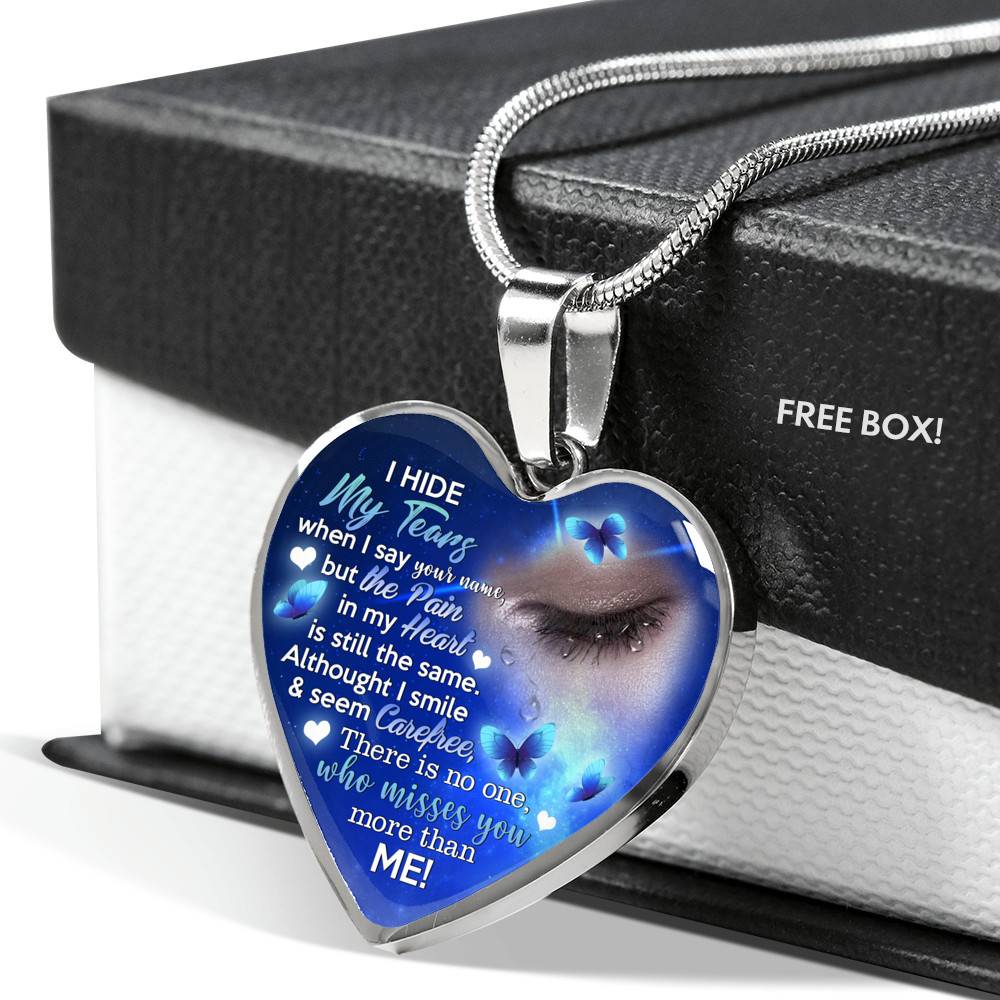 I Hide My Tears When I Say Your Name But The Pain In My Heart Is Still the Same Sympathy Gifts Heart Pendant Necklace - Bangle