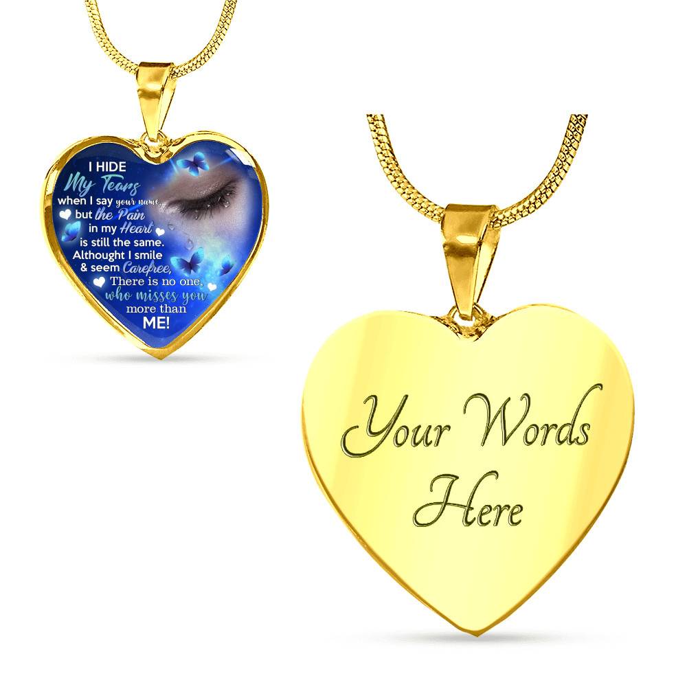 I Hide My Tears When I Say Your Name But The Pain In My Heart Is Still the Same Sympathy Gifts Heart Pendant Necklace - Bangle