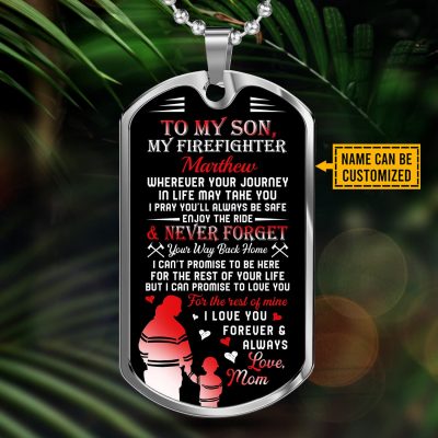 Alternative view of Personalized Son Name To My Son Firefighter Wherever Your Journey In Life May Take You Dog Tag - Gift for Firefighter