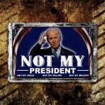 11H. Not My President Metal Sign Mockup 10