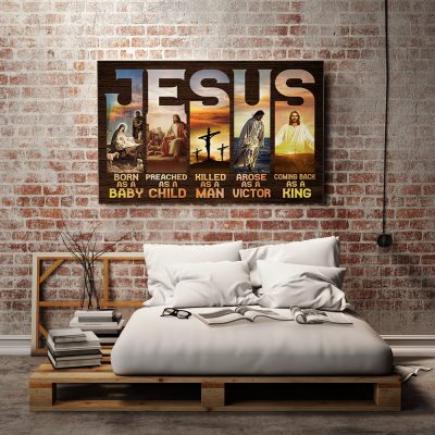 Jesus Born As A Baby Preached As A Child Killed As A Man Arose As A Victor Canvas Prints - Unframed Poster