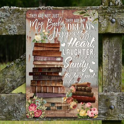 They Are Not Just My Books They Are My Dreams Happiness Heart Bookworms Vintage Decorative Metal Sign - Indoor Outdoor Decor