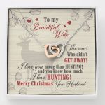 To My Beautiful Wife The One Who Didn't Get Away I Love You More Than Hunting Forever Love Heart Pendant Necklace - Interlocking Hearts Necklace