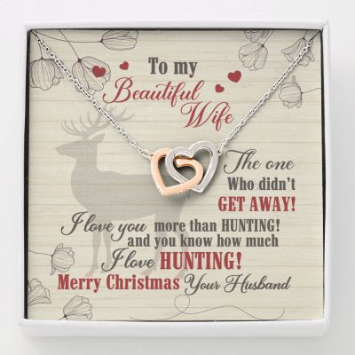 To My Beautiful Wife The One Who Didn't Get Away I Love You More Than Hunting Forever Love Heart Pendant Necklace - Interlocking Hearts Necklace