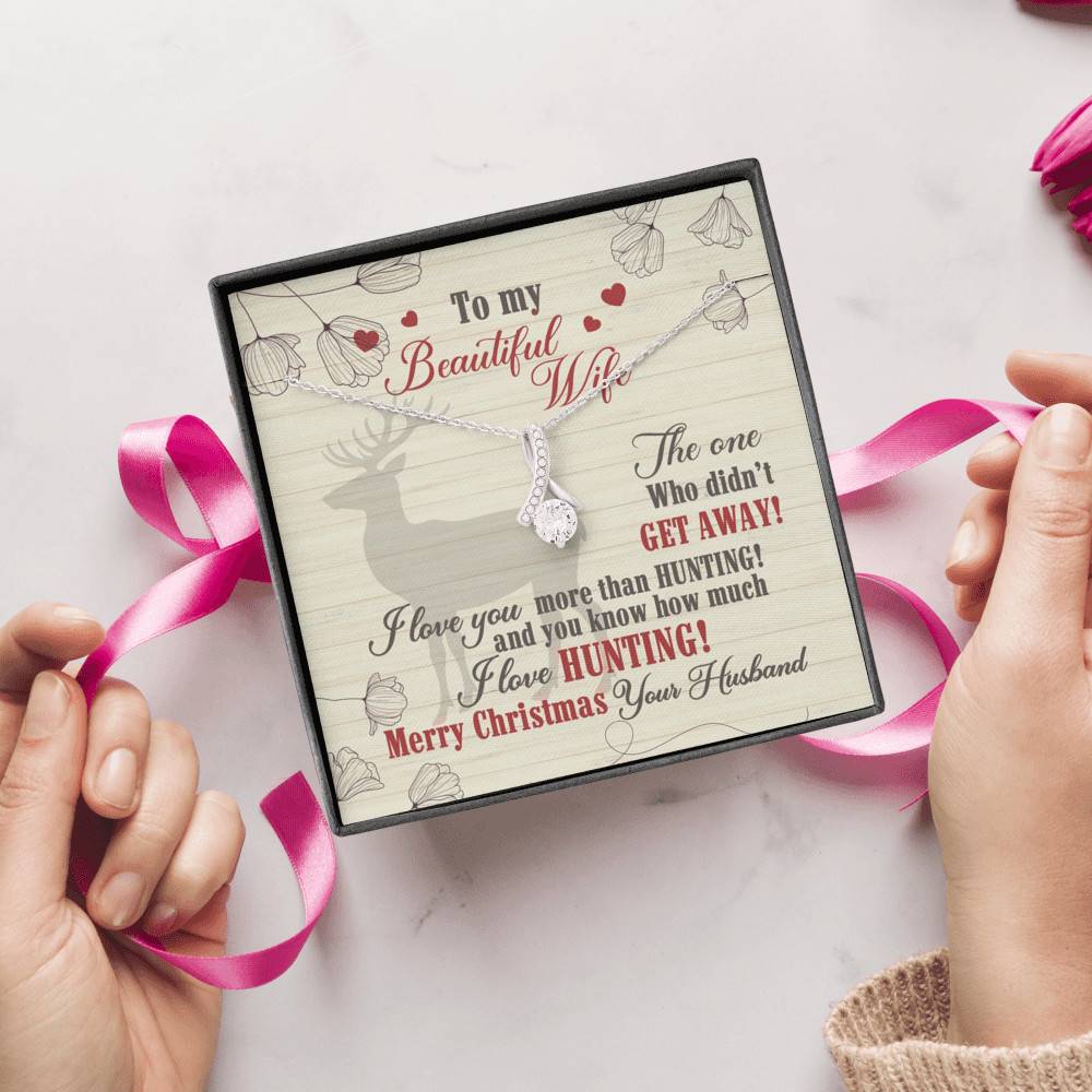 To My Beautiful Wife The One Who Didn't Get Away I Love You More Than Hunting Alluring Beauty Necklace