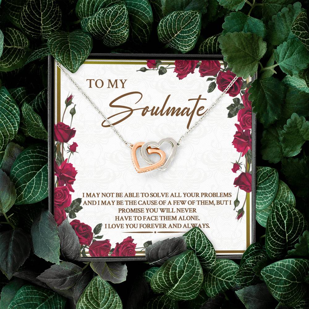 To My Soulmate I May Not Be Able To Solve All Your Problems Interlocking Hearts Pendant Necklace