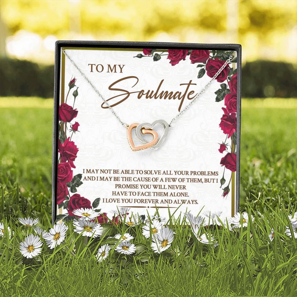 To My Soulmate I May Not Be Able To Solve All Your Problems Interlocking Hearts Pendant Necklace