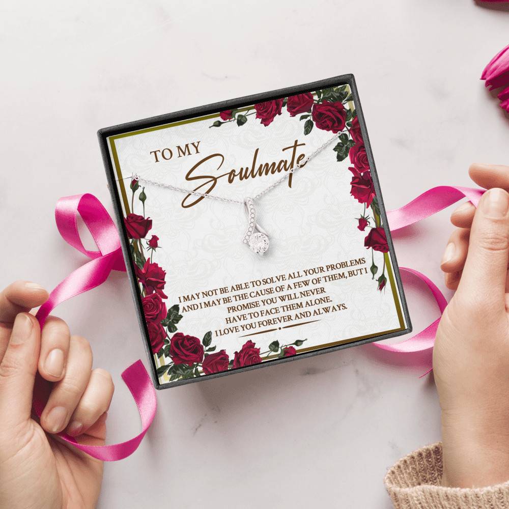 To My Soulmate I May Not Be Able To Solve All Your Problems Alluring Beauty Necklace
