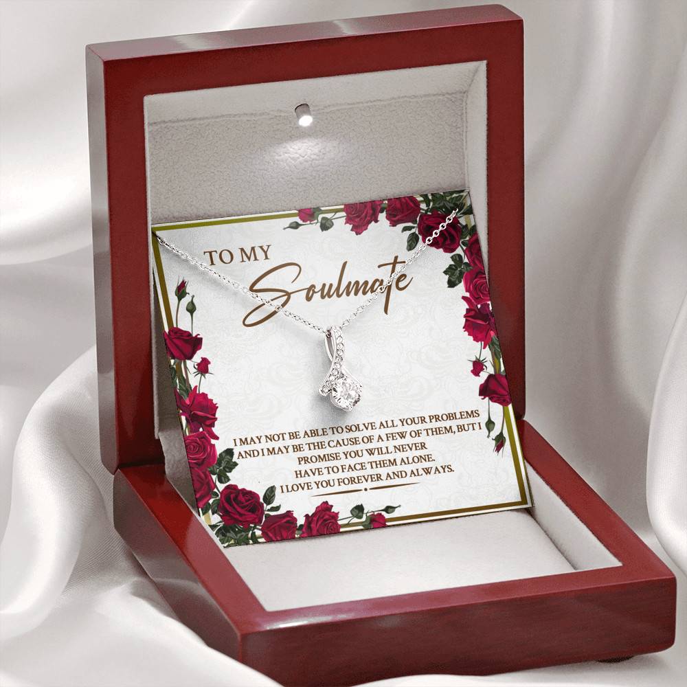 To My Soulmate I May Not Be Able To Solve All Your Problems Alluring Beauty Necklace
