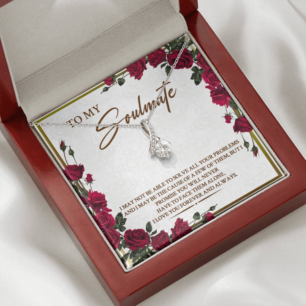To My Soulmate I May Not Be Able To Solve All Your Problems Alluring Beauty Necklace