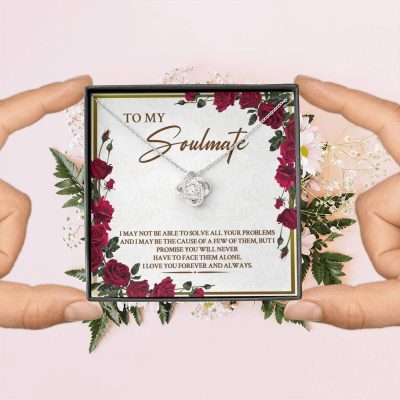 To My Soulmate I May Not Be Able To Solve All Your Problems Love Knot Necklace