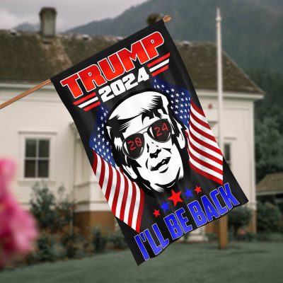 Trump 2024 I'll Be Back Flag Trump Is My President Outdoor Indoor Decorative Garden Flag - House Flag - Wall Flag