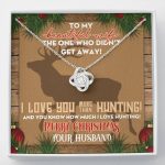 Husband to My Beautiful Wife the One Who Didn't Get Away I Love You More than Hunting Love Knot Pendant Necklace - Love Knot Necklace