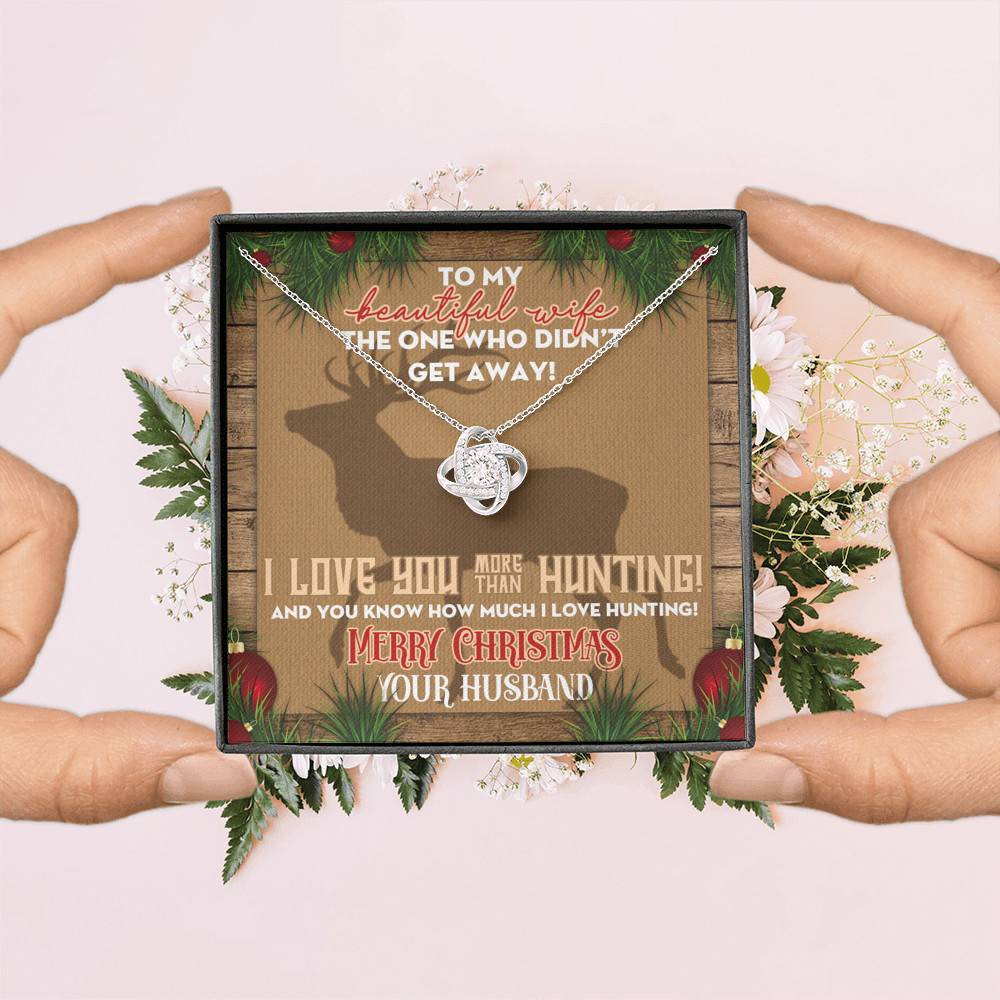 Husband to My Beautiful Wife the One Who Didn't Get Away I Love You More than Hunting Love Knot Pendant Necklace