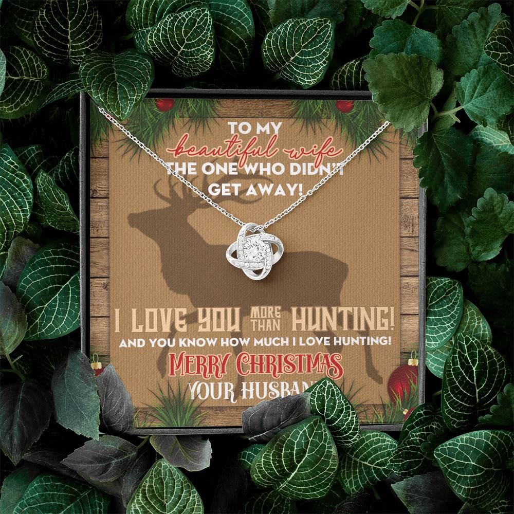 Husband to My Beautiful Wife the One Who Didn't Get Away I Love You More than Hunting Love Knot Pendant Necklace