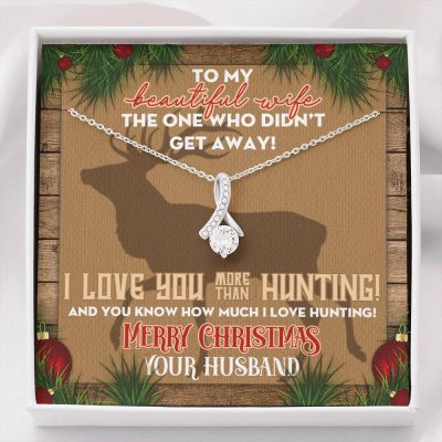 Husband to My Beautiful Wife the One Who Didn't Get Away I Love You More than Hunting Alluring Beauty Necklace - Alluring Beauty Necklace