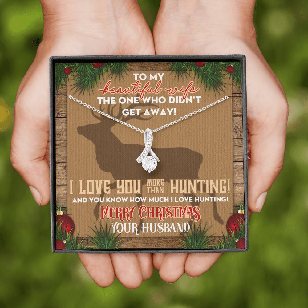 Husband to My Beautiful Wife the One Who Didn't Get Away I Love You More than Hunting Alluring Beauty Necklace