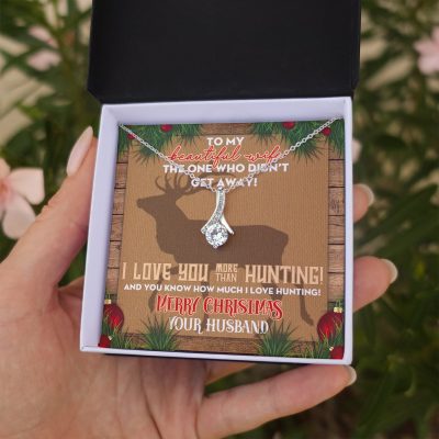 Alternative view of Husband to My Beautiful Wife the One Who Didn't Get Away I Love You More than Hunting Alluring Beauty Necklace