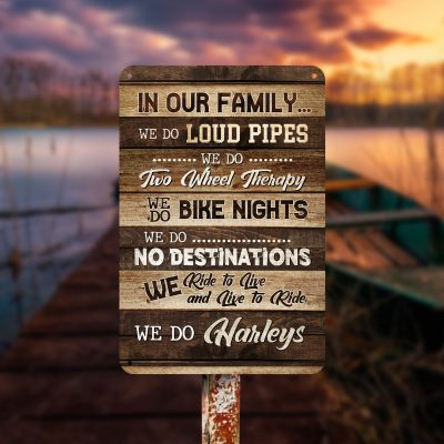 Alternative view of In Our Family We Do Loud Pipes We Do Bike Nights We Do Harleys  Decorative Metal Sign - Indoor Outdoor Decor