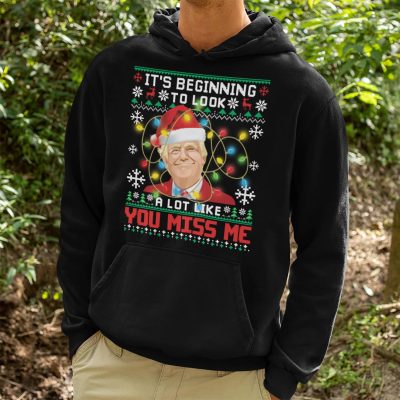 Alternative view of It's Beginning To Look A Lot Like You Miss Me Donald Trump Funny Ugly Christmas Sweater T-shirt - Hoodie - Sweatshirt