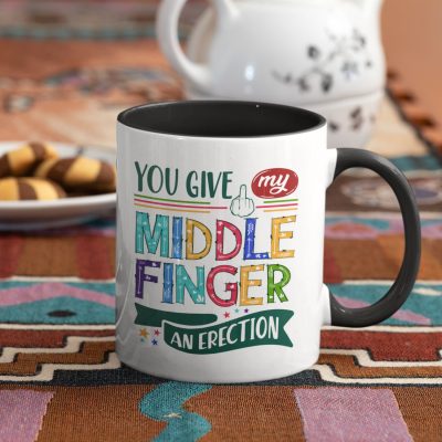 Alternative view of You Give My Middle Finger An Erection Funny Sacarsm Accent Mug