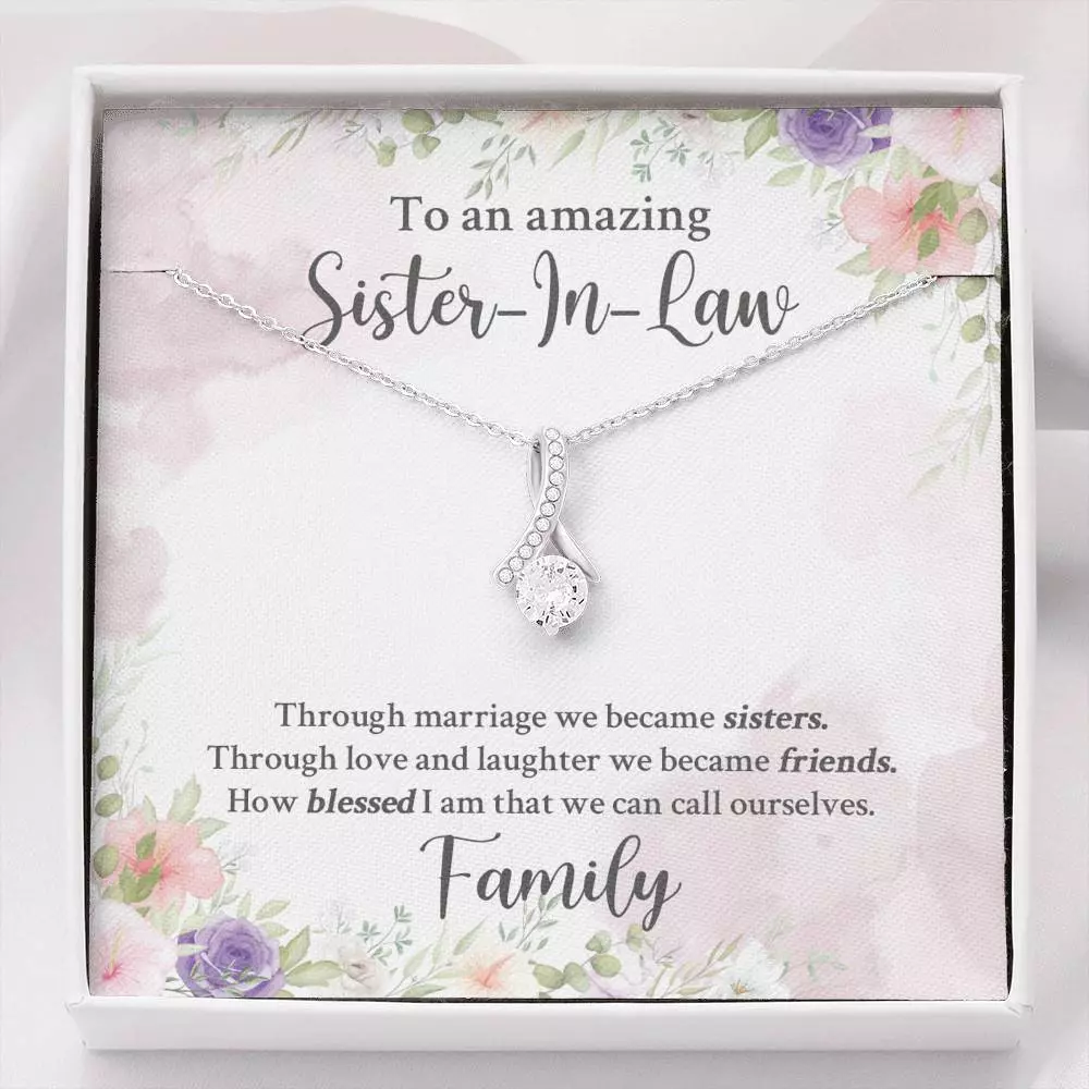 To An Amazing Sister In Law Through Marriage We Became Sisters Alluring Beauty Necklace - Sister In Law Gifts - Alluring Beauty Necklace