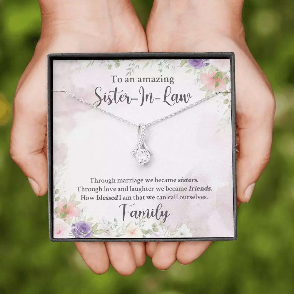 To An Amazing Sister In Law Through Marriage We Became Sisters Alluring Beauty Necklace - Sister In Law Gifts
