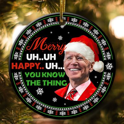 Biden Merry Uh Uh Happy Uh You Know The Thing Funny Biden Ugly Christmas Circle Ornament - Anti Joe Biden Ornament Keepsake