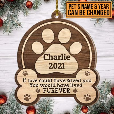 Personalized Dog's Name If Love Could Have Saved You Dog Paw Wooden Ornament - Dog Memorial Keepsake Ornament