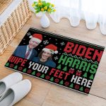 Joe Biden Kamala Harris Wipe Your Feet Here Doormat - Funny Biden Harris Christmas Doormat