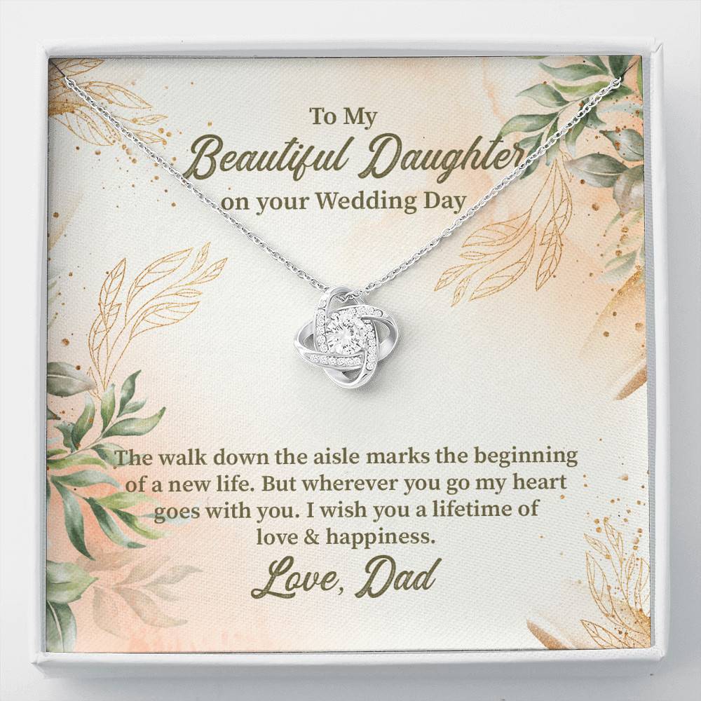 From Dad To My Beautiful Daughter On Your Wedding Day The Walk Down Love Knot Necklace - Love Knot Necklace