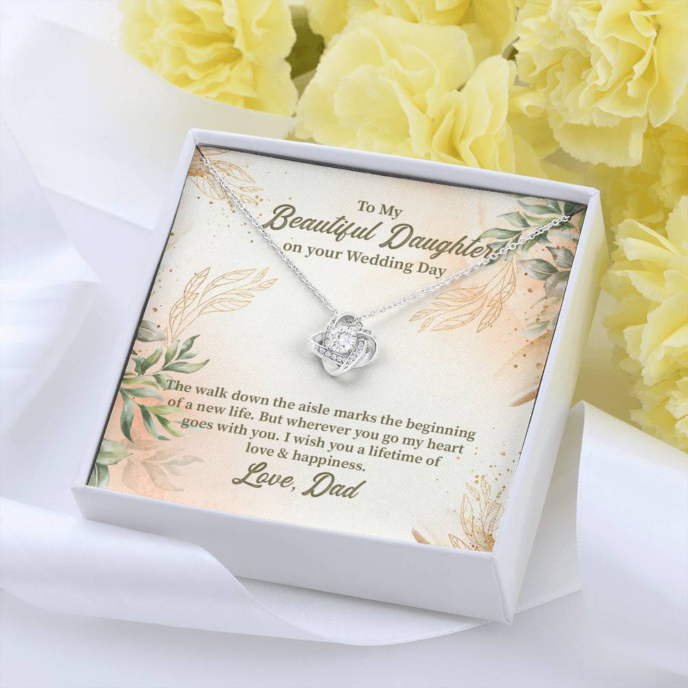 From Dad To My Beautiful Daughter On Your Wedding Day The Walk Down Love Knot Necklace