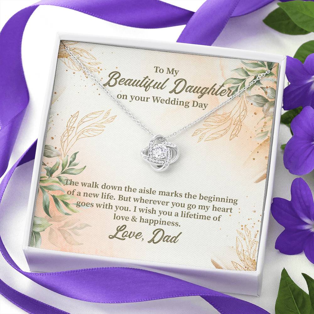 From Dad To My Beautiful Daughter On Your Wedding Day The Walk Down Love Knot Necklace