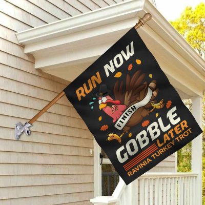 Run Now Gobble Later Ravinia Turkey Trot Funny Marathon Decorative Garden Flag - House Flag - Wall Flag