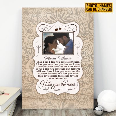 Custom Photo When I Say I Love You More I Don't Mean I Love You More Than You Love Me Framed Canvas - Poster