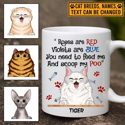 Personalized Cat Breed Roses Are Red Violets Are Blue You Need To Feed Me And Scoop My Poo Ceramic Coffee Mug