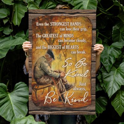 Even the Strongest Hands Can Lose Their Grip so Be Kind Just Always Be Kind Framed Canvas - Poster - Wall Art Decor