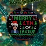 Funny Merry 4th Of Easter Joe Biden Ugly Christmas Ornament - Biden Christmas Ornaments