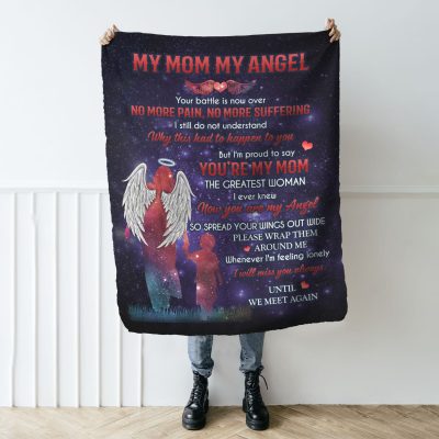 Alternative view of My Mom My Angel Your Battle Is Now Over No More Pain No More Suffering Gifts From Son Fleece Blanket - Mink Blanket