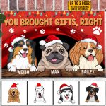 Personalized Dog Breeds You Brought Gifts Right Doormat - Custom Christmas Doormat For Dog Lovers